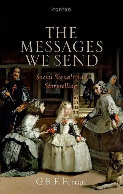 Messages We Send: Social Signals and Storytelling - Hardcover