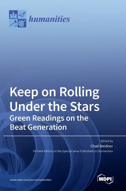 Keep on Rolling Under the Stars: Green Readings on the Beat Generation - Hardcover
