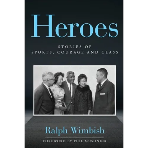 Heroes: Stories of Sports, Courage and Class - Paperback