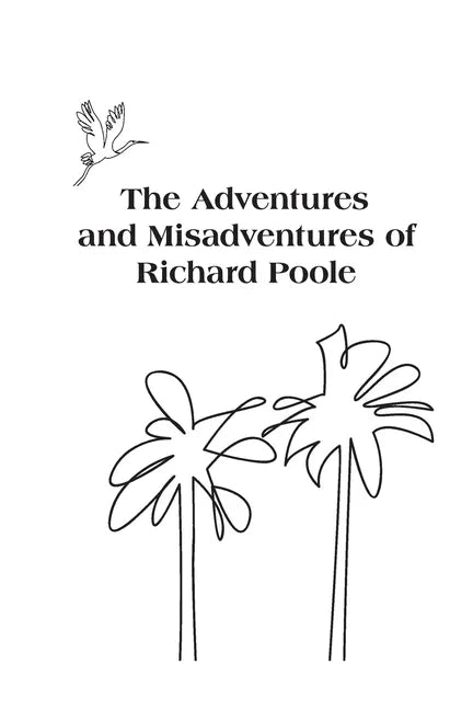 The Adventures and Misadventures of Richard Poole - Paperback