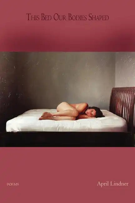 This Bed Our Bodies Shaped: Poems - Paperback