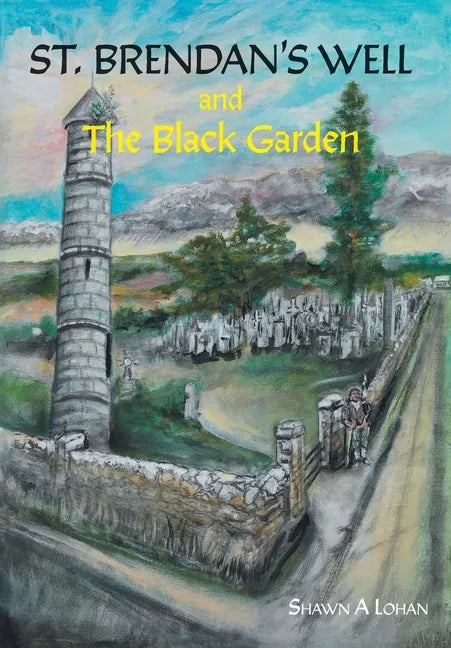 St. Brendan's Well and The Black Garden - Hardcover