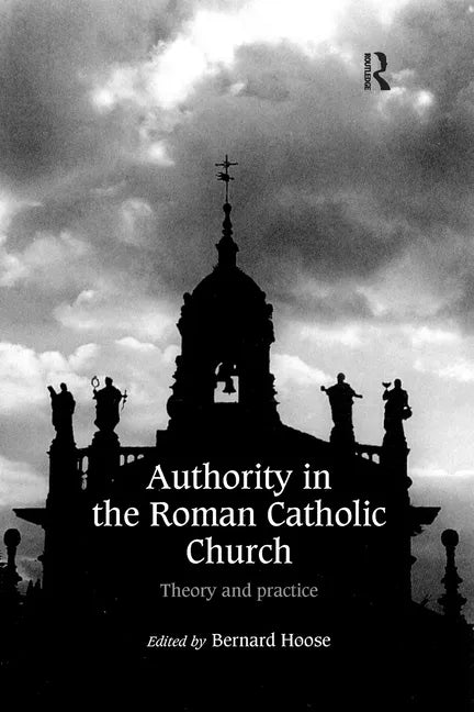 Authority in the Roman Catholic Church: Theory and Practice - Paperback