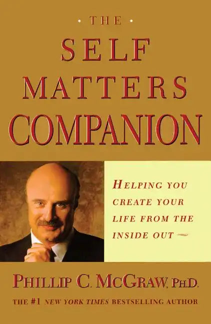 Self Matters Companion: Helping You Create Your Life from the Inside Out - Paperback