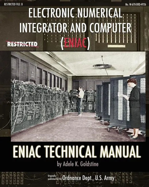Electronic Numerical Integrator and Computer (ENIAC) ENIAC Technical Manual - Paperback