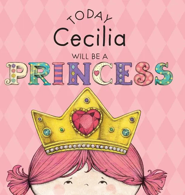 Today Cecilia Will Be a Princess - Hardcover