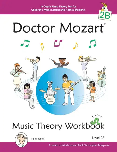 Doctor Mozart Music Theory Workbook Level 2B: In-Depth Piano Theory Fun for Children's Music Lessons and HomeSchooling - For Beginners Learning a Musi - Paperback