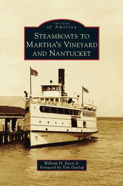 Steamboats to Martha's Vineyard and Nantucket - Hardcover