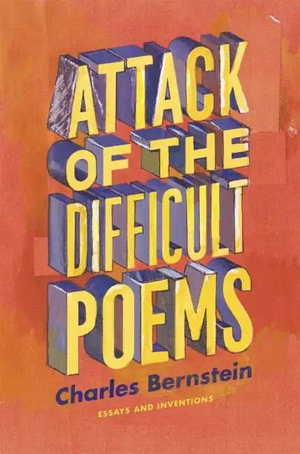 Attack of the Difficult Poems: Essays and Inventions - Paperback