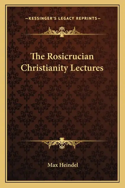 The Rosicrucian Christianity Lectures - Paperback