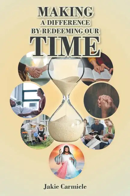 Making A Difference By Redeeming Our Time - Paperback