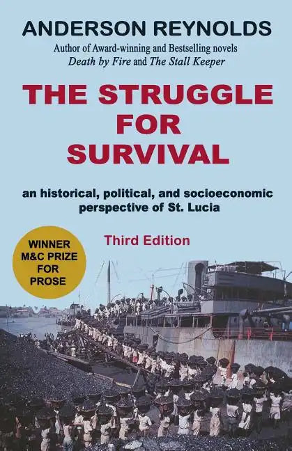 The Struggle for Survival: : An Historical, Political, and Socioeconomic Perspective of St. Lucia - Paperback