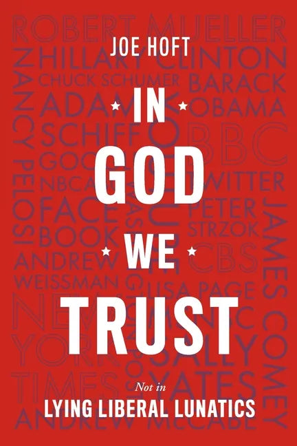 In God We Trust: Not In Lying Liberal Lunatics - Paperback