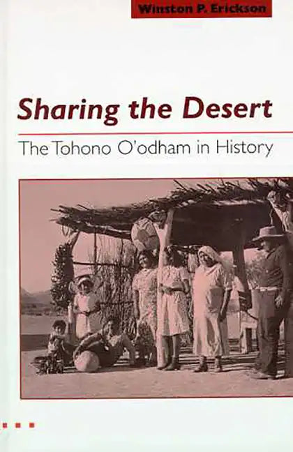 Sharing the Desert: The Tohono O'odham in History - Paperback