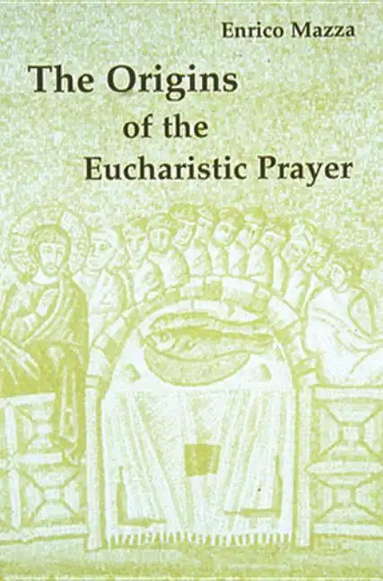 The Origins of Eucharistic Prayer - Paperback