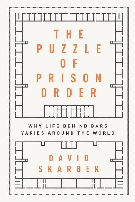 Puzzle of Prison Order: Why Life Behind Bars Varies Around the World - Paperback