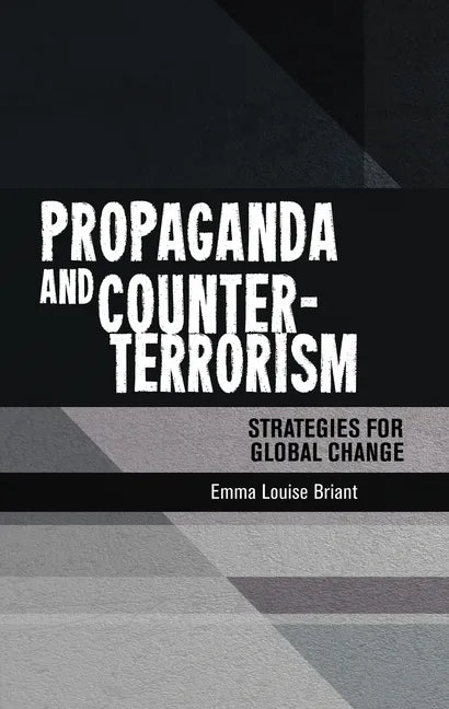 Propaganda and Counter-Terrorism: Strategies for Global Change - Paperback