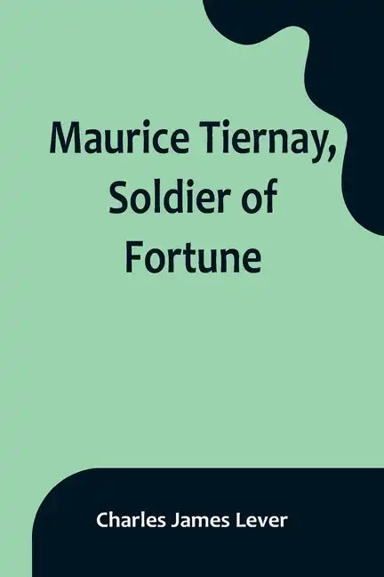 Maurice Tiernay, Soldier of Fortune - Paperback