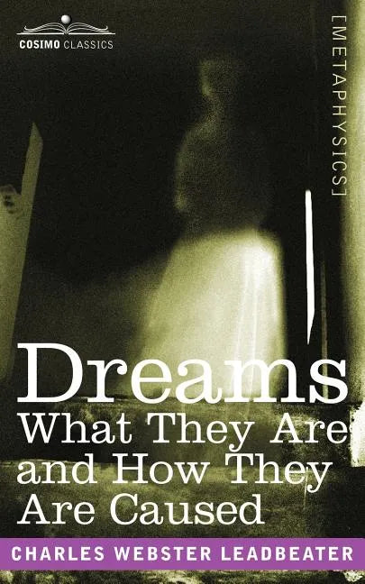 Dreams: What They Are and How They Are Caused - Paperback