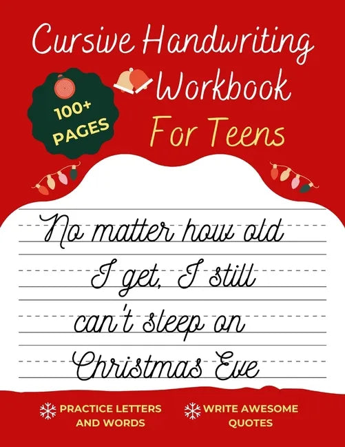 Cursive Handwriting Workbook For Teens Christmas Edition: A beginning cursive writing practice workbook for teens and adults (Cursive Tracing Book. Cu - Paperback