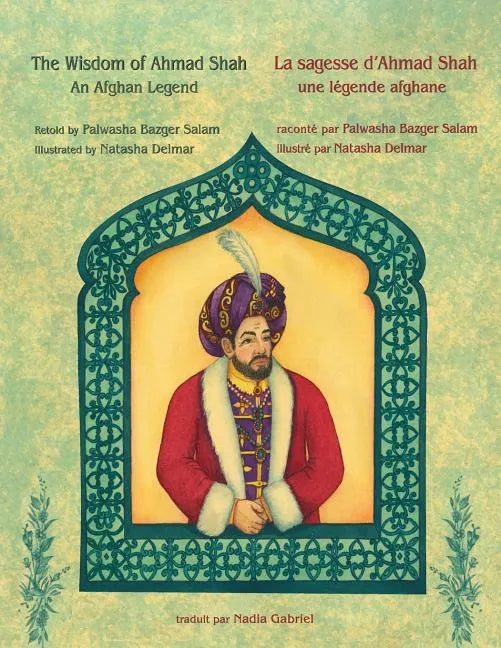 The Wisdom of Ahmad Shah -- La sagesse d'Ahmad Shah: English-French Edition - Paperback