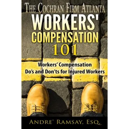 Workers' Compensation 101: Workers' Compensation Do's and Don'ts for Injured Workers - Paperback