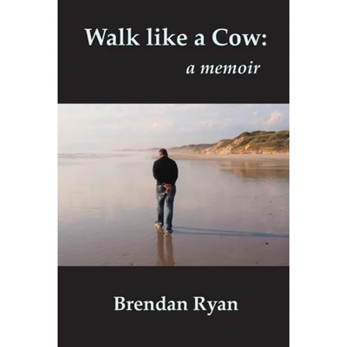 Walk like a Cow: a memoir - Paperback