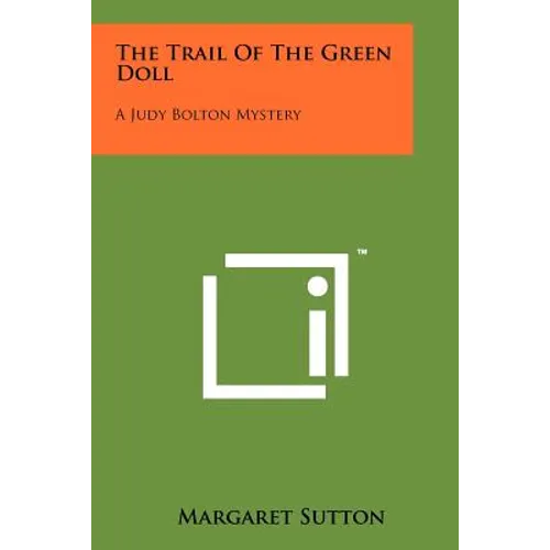 The Trail of the Green Doll: A Judy Bolton Mystery - Paperback