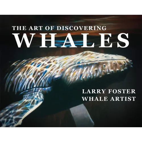 The Art of Discovering Whales - Hardcover