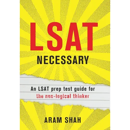 LSAT Necessary: An LSAT prep test guide for the non-logical thinker - Hardcover