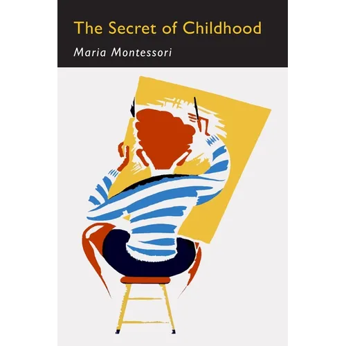The Secret of Childhood: Facsimile of First Edition - Paperback