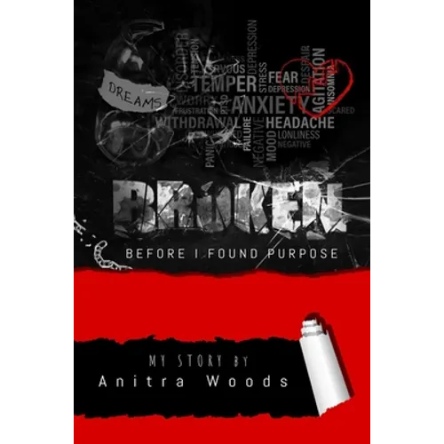 Broken: Before I Found Purpose - Paperback
