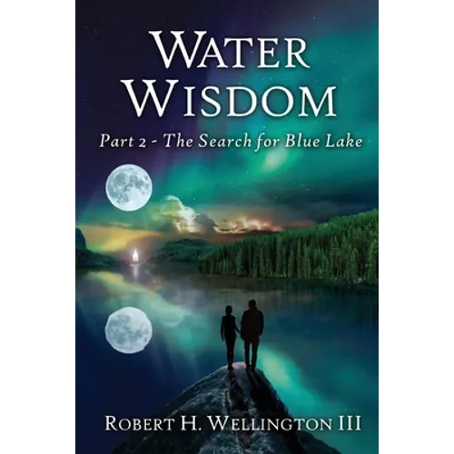 Water Wisdom: The Search For Blue Lake - Paperback
