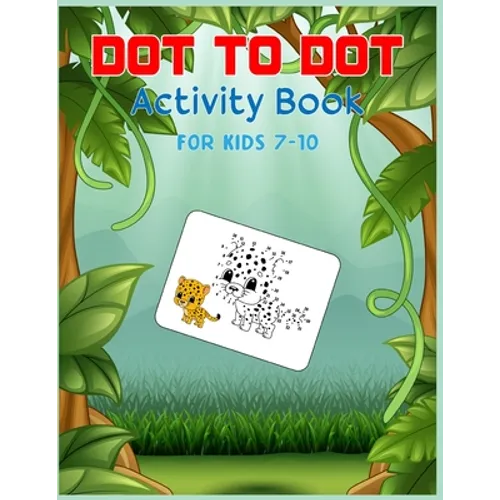 Dot to Dot Activity Book For Kids 7-10: Connect the dot Puzzles for Learning - Paperback