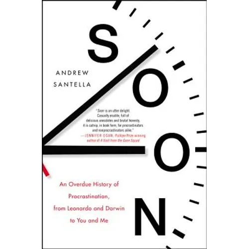 Soon: An Overdue History of Procrastination, from Leonardo and Darwin to You and Me - Paperback