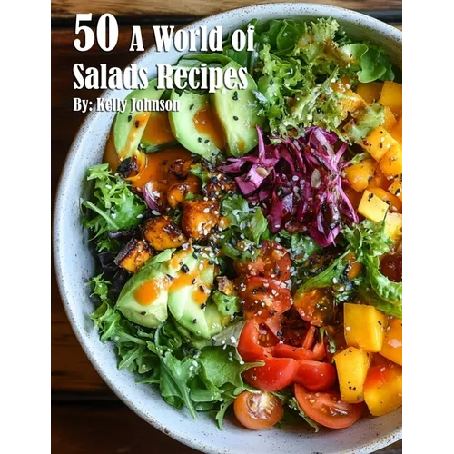 50 A World of Salads Recipes - Paperback