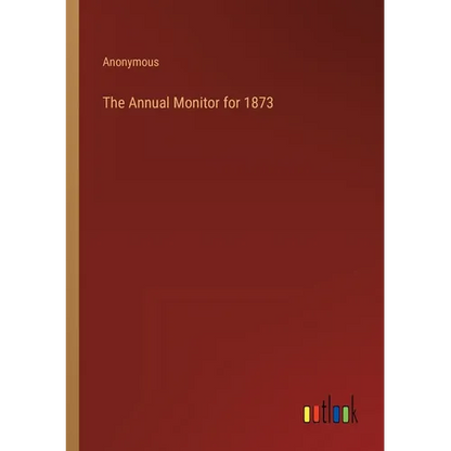 The Annual Monitor for 1873 - Paperback