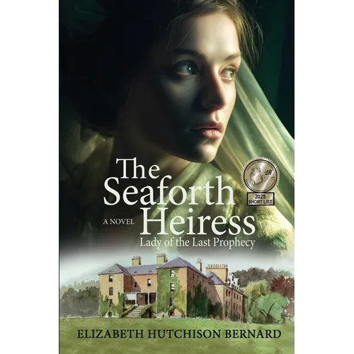 The Seaforth Heiress: Lady of the Last Prophecy: A Novel - Paperback