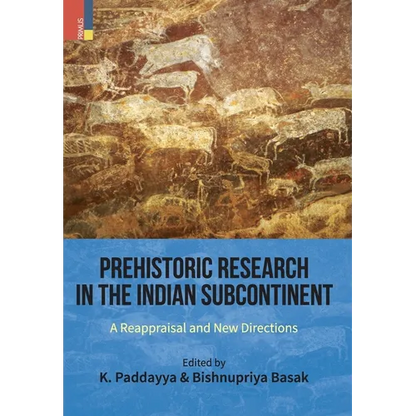 Prehistoric Research in the Indian Subcontinent: A Reappraisal and New Directions - Hardcover
