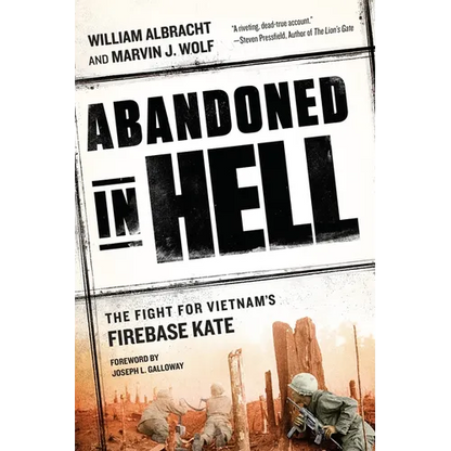 Abandoned in Hell: The Fight for Vietnam's Firebase Kate - Paperback
