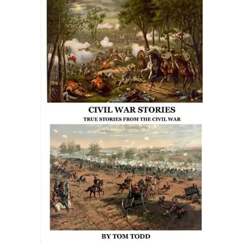 Civil War Stories: True Stories from the Civil War - Paperback