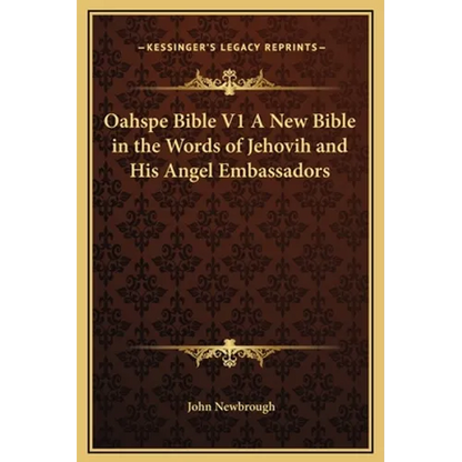 Oahspe Bible V1 A New Bible in the Words of Jehovih and His Angel Embassadors - Hardcover