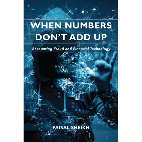 When Numbers Don't Add Up: Accounting Fraud and Financial Technology - Paperback