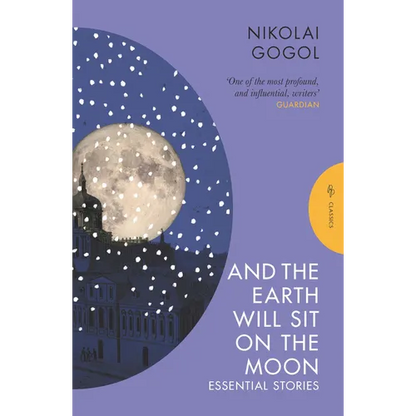 And the Earth Will Sit on the Moon: Essential Stories - Paperback