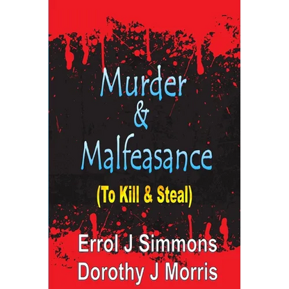 Murder and Malfeasance: To Kill and Steal - Paperback