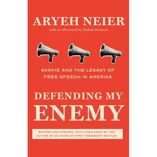 Defending My Enemy: Skokie and the Legacy of Free Speech in America - Hardcover