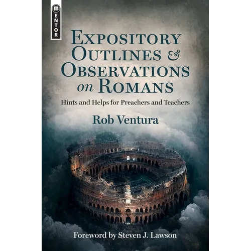 Expository Outlines and Observations on Romans: Hints and Helps for Preachers and Teachers - Hardcover