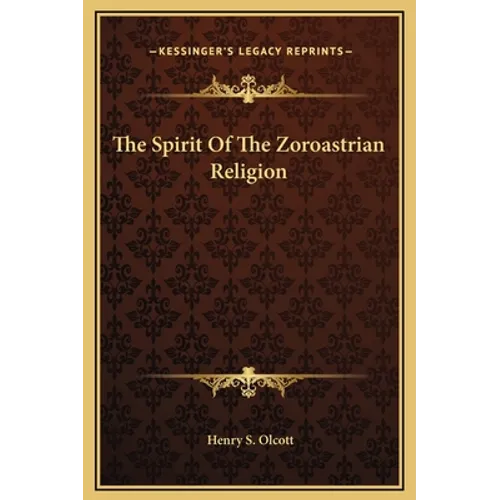 The Spirit Of The Zoroastrian Religion - Hardcover