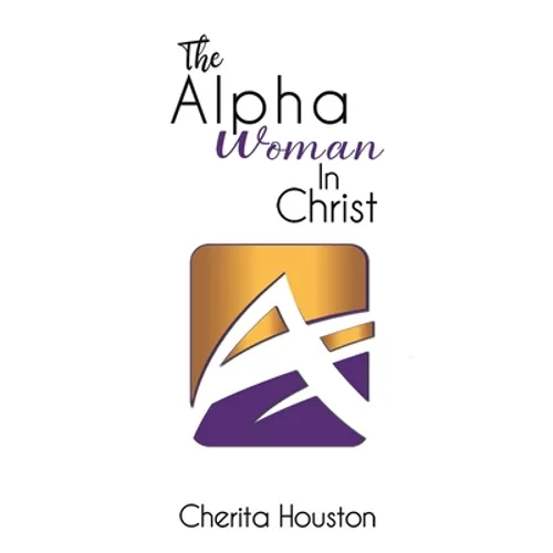The Alpha Woman in Christ - Paperback