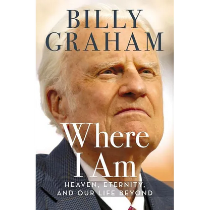 Where I Am: Heaven, Eternity, and Our Life Beyond - Hardcover